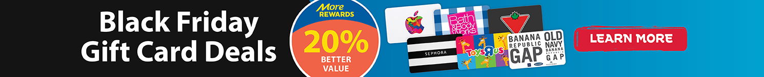 Black Friday Promotion Deals on in-store gift cards: For a limited time, redeem gift cards from your favourite brands in-store using 20% fewer points.