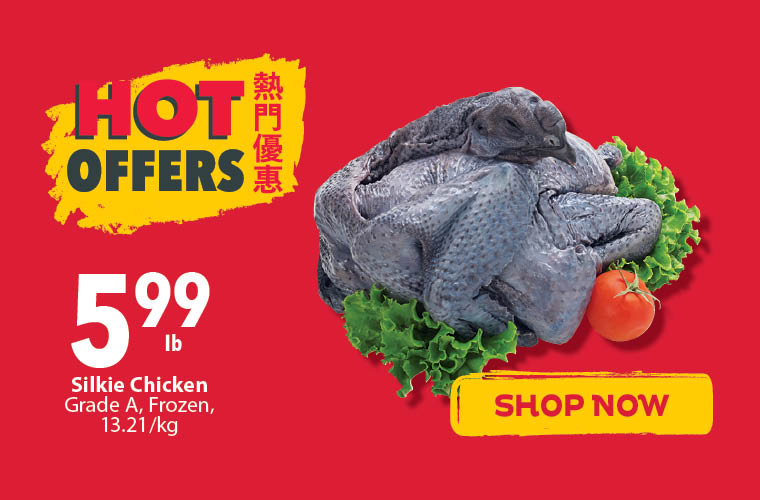 Check out PriceSmart Foods Weekly Hot Offers. This week's hot offer includes silkie chicken for $5.99 per pound