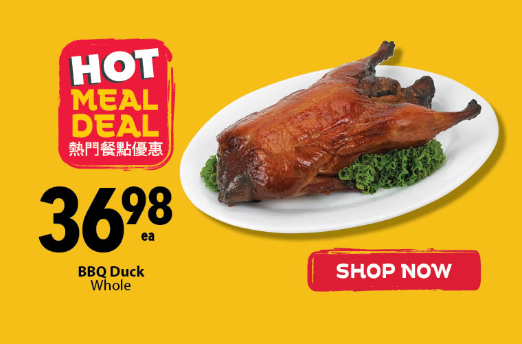Hot Meal Deals at PriceSmart Foods featuring fresh ready-made Asian hot meals. This week's hot meal deal includes a whole BBQ duck for $36.98 each