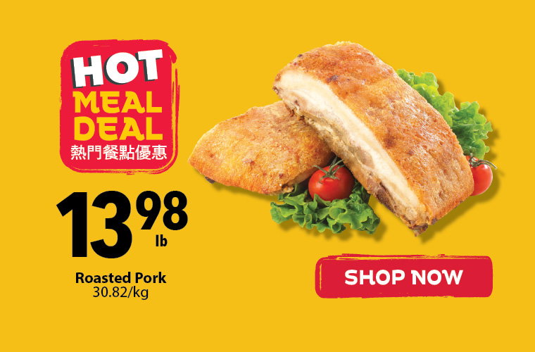 Hot Meal Deals at PriceSmart Foods featuring fresh ready-made Asian hot meals. This week's hot meal deal includes roasted pork for $13.98 per pound.