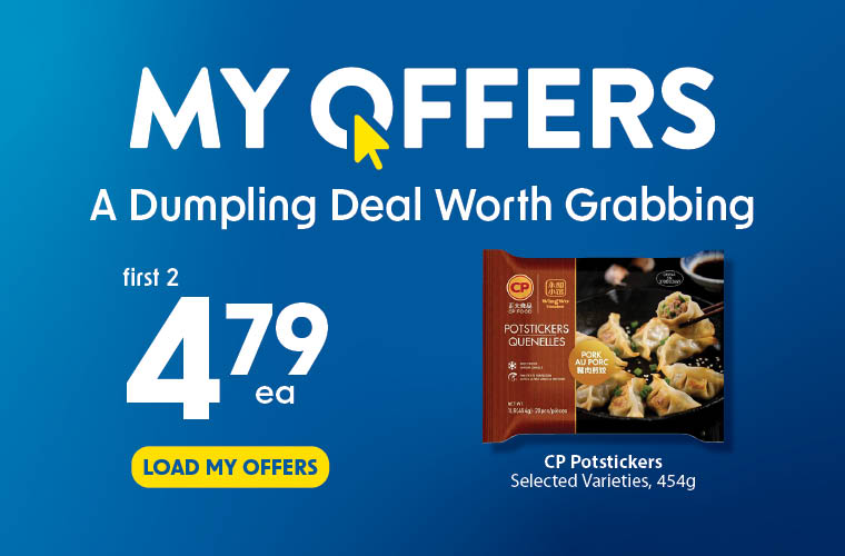 Load your My Offers and save on your first 2 CP potstickers for $4.79 each.