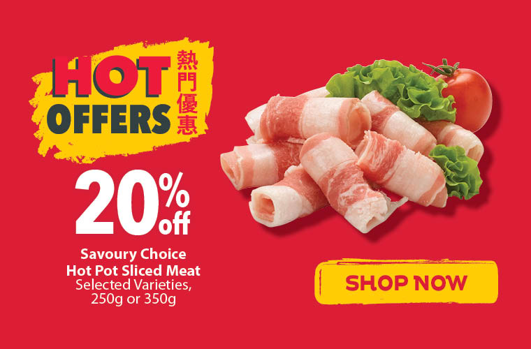 This week's Hot Offer includes 20% off the Savoury Choice Hot Pot Sliced Meat.