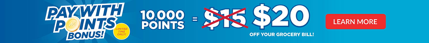 10000 points = $20 off your grocery bill!